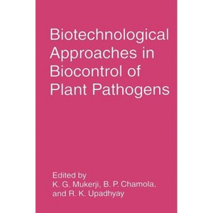 Biotechnological Approaches in Biocontrol of Plant Pathogens - by  K G Mukerji & B P Chamola & Rajeev K Upadhyay (Hardcover) - 1 of 1