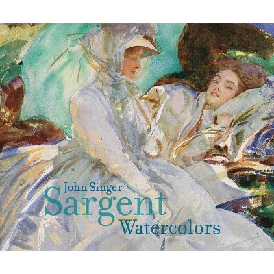 John Singer Sargent: Watercolors - by  Erica Hirshler & Teresa Carbone (Hardcover)