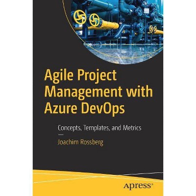 Agile Project Management with Azure Devops - by  Joachim Rossberg (Paperback)