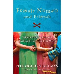 Female Nomad and Friends - by  Rita Golden Gelman (Paperback) - 1 of 1