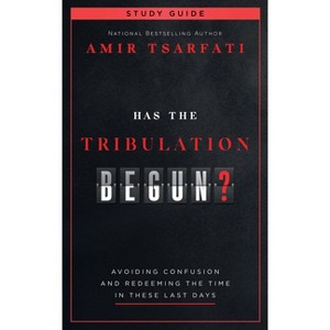 Has the Tribulation Begun? Study Guide - by  Amir Tsarfati (Paperback) - 1 of 1