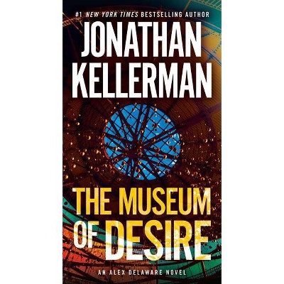 The Museum of Desire - (Alex Delaware) by  Jonathan Kellerman (Paperback)