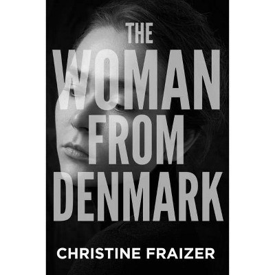 The Woman from Denmark - by  Christine Fraizer (Paperback)