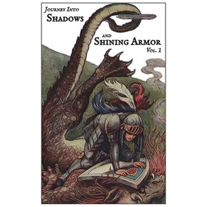 Journey Into Shadows and Shining Armor, Volume 1 - by  Taylor A Barnes (Hardcover) - 1 of 1