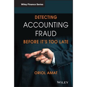 Detecting Accounting Fraud Before It's Too Late - (Wiley Finance) by  Oriol Amat (Hardcover) - 1 of 1