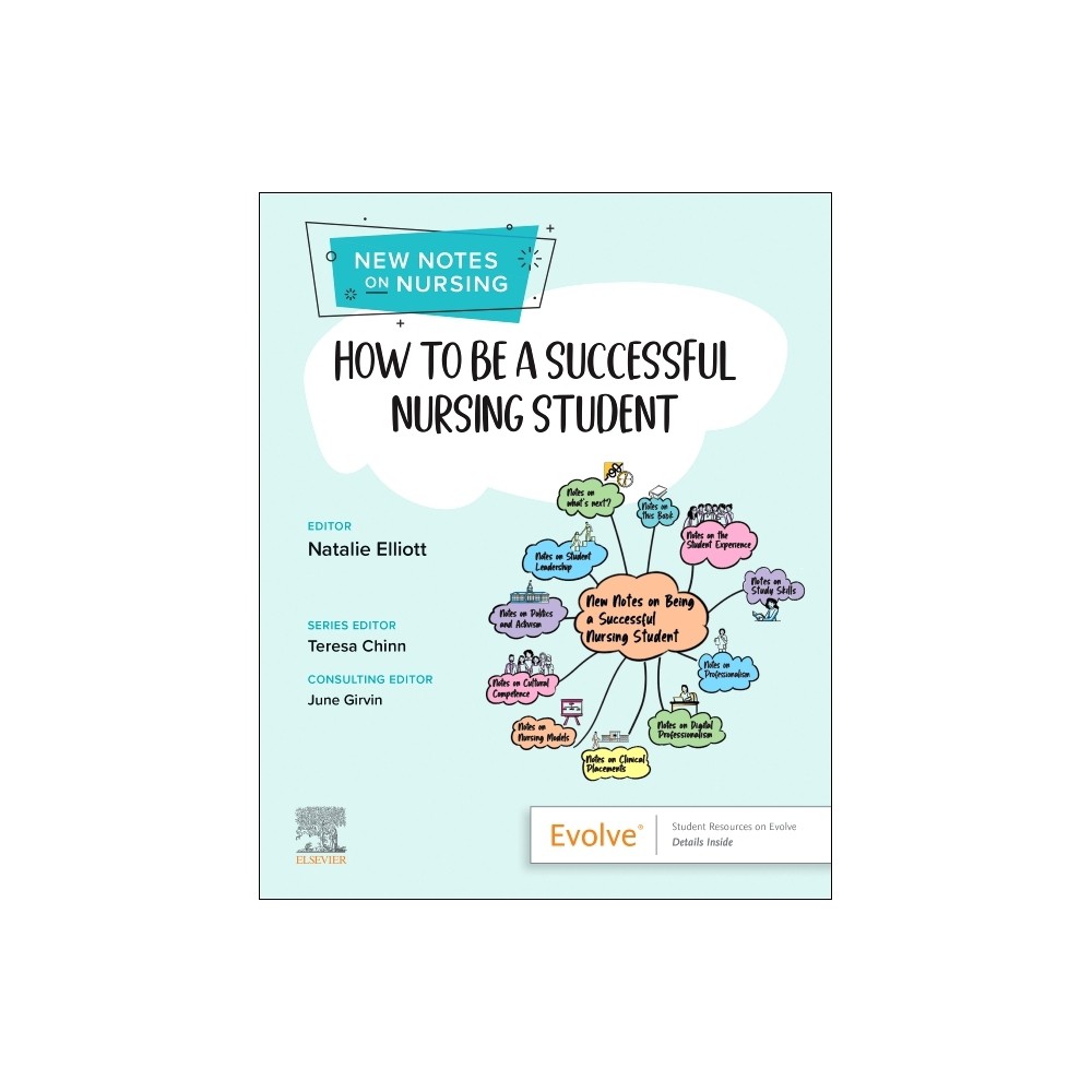 How to Be a Successful Nursing Student - (New Notes on Nursing) by Natalie Elliott & Teresa Chinn (Paperback)