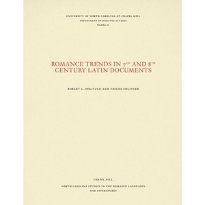 Romance Trends in 7th and 8th Century Latin Documents - (North Carolina Studies in the Romance Languages and Literatu) (Paperback) - 1 of 1