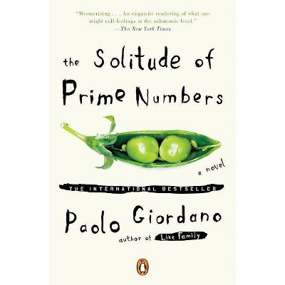 The Solitude of Prime Numbers - by  Paolo Giordano (Paperback)