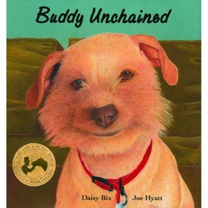 Buddy Unchained - (Sit! Stay! Read!) by  Daisy Bix (Hardcover) - 1 of 1