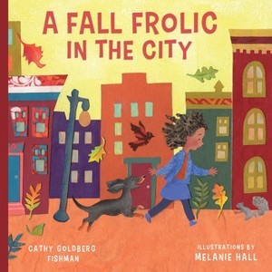 Fall Frolic in the City - (In the City) by  Cathy Goldberg Fishman (Board Book) - 1 of 1