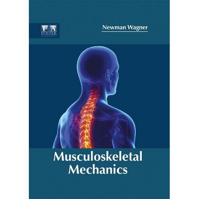 Musculoskeletal Mechanics - by  Newman Wagner (Hardcover)