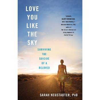 Love You Like the Sky - by  Sarah Neustadter (Paperback)