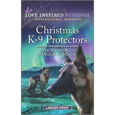 Christmas K-9 Protectors - (Alaska K-9 Unit) Large Print by  Maggie K Black & Lenora Worth (Paperback)