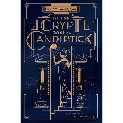 In the Crypt with a Candlestick - by  Daisy Waugh (Hardcover)