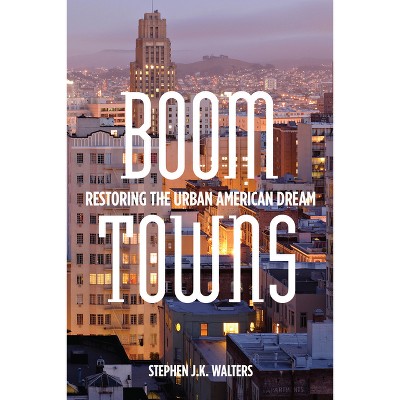 Boom Towns - by  Stephen J K Walters (Hardcover)