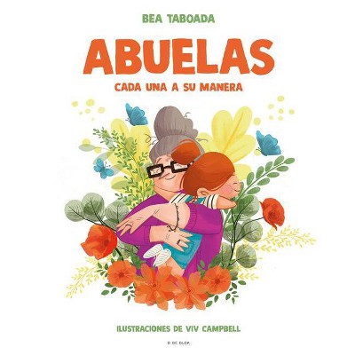 Abuelas. Cada Una a Su Manera / Grandmothers. Each in Their Own Way - by  Bea Taboada (Hardcover)