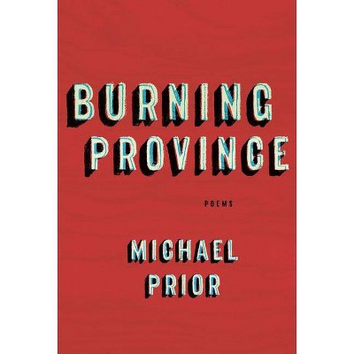 Burning Province - by  Michael Prior (Paperback)