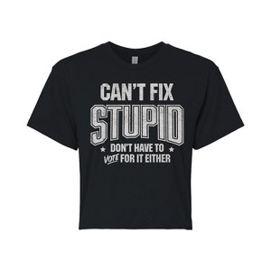 Women's - Instant Message - Can't Fix Stupid Cropped Graphic T-Shirt - 1 of 4