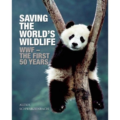 Saving the World's Wildlife - by  Alexis Schwarzenbach (Paperback)