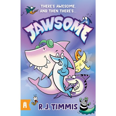 Jawsome - by  R J Timmis (Paperback)