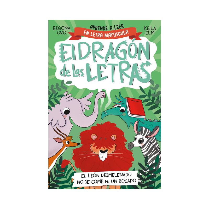 Phonics in Spanish - El León Desmelenado No Se Come Ni Un Bocado / The Dishevele D Lion Does Not Eat a Single Bite. the Letters Dragon 2, 1 of 2