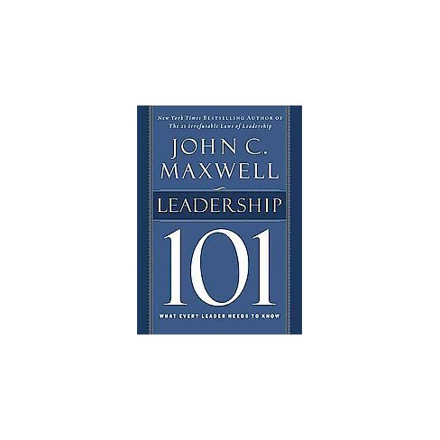 Leadership 101 : What Every Leader Needs To Know (Hardcover) (John C ...