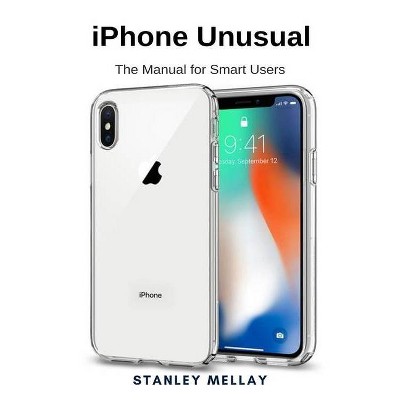 IPhone Unusual - by  Stanley Mellay (Paperback)