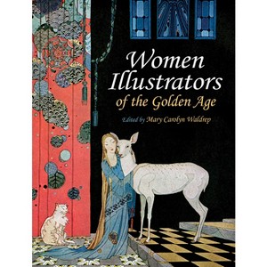 Women Illustrators of the Golden Age - (Dover Fine Art, History of Art) by  Mary Carolyn Waldrep (Paperback) - 1 of 1