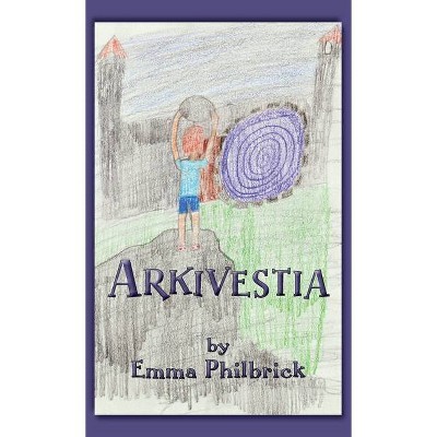 Arkivestia - by  Emma Philbrick (Hardcover)