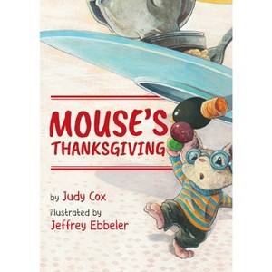 Mouse's Thanksgiving - (Adventures of Mouse) by  Judy Cox (Board Book) - 1 of 1