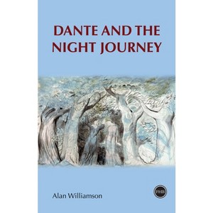 Dante and the Night Journey - by  Alan Williamson (Paperback) - 1 of 1