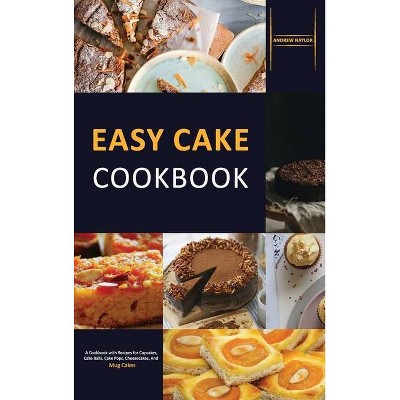 Easy Cake Cookbook - by  Andrew Naylor (Hardcover)