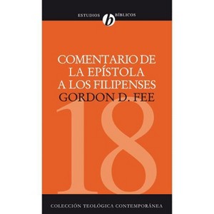 Comentario de la Epístola a Los Filipenses - (Colección Teológica Contemporánea) by  Gordon D Fee (Paperback) - 1 of 1