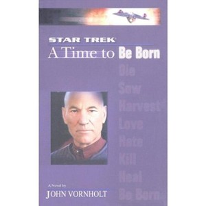 Star Trek: The Next Generation: Time #1: A Time to - by  John Vornholt (Paperback) - 1 of 1