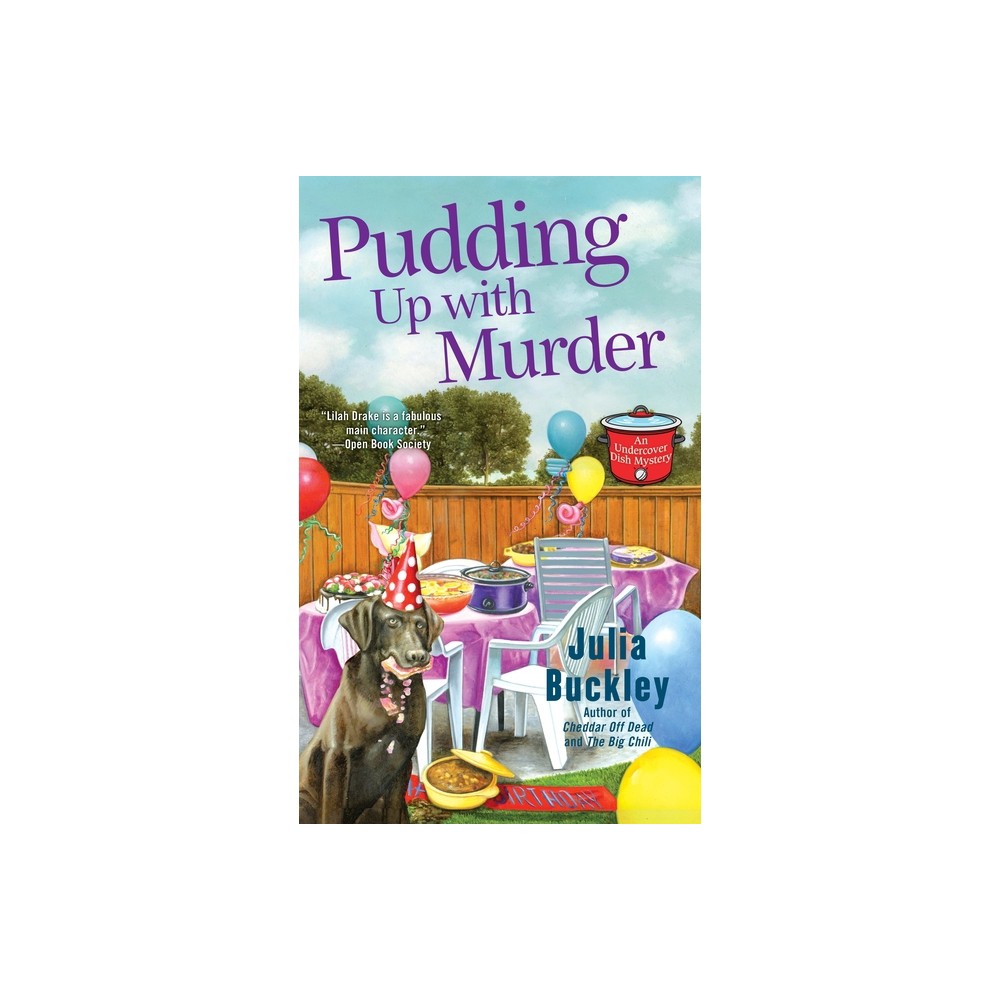 Pudding Up with Murder - (Undercover Dish Mystery) by Julia Buckley (Paperback)