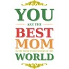 Junior's Design By Humans You Are the Best Mom in the Entire History of World By tmsarts T-Shirt - image 2 of 2