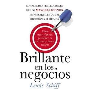 Brillante En Los Negocios - by  Lewis Schiff (Paperback) - 1 of 1