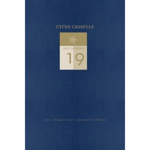 Everything in Life Is Resurrection - (Tcu Texas Poets Laureate) by  Cyrus Cassells (Hardcover) - 1 of 1