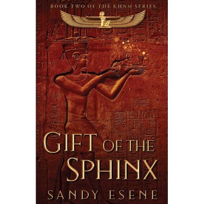 Gift of the Sphinx - (Khnm) by  Sandy Esene (Paperback)