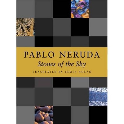 Stones of the Sky - (Kagean Book) 2nd Edition by  Pablo Neruda (Paperback)