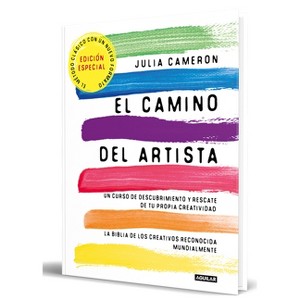 El Camino del Artista (Edición Especial Limitada) / The Artist Way (Special Limited Edition) - by  Julia Cameron (Hardcover) - 1 of 1