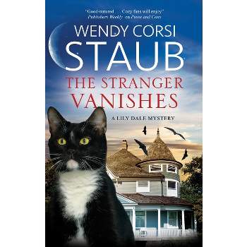 The Stranger Vanishes - (Lily Dale Mystery) by  Wendy Corsi Staub (Hardcover)