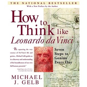 How to Think Like Leonardo Da Vinci - by  Michael J Gelb (Paperback) - 1 of 1
