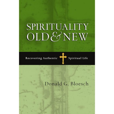 Spirituality Old & New - by  Donald G Bloesch (Paperback)