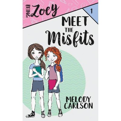 Meet the Misfits - by  Melody Carlson (Paperback)