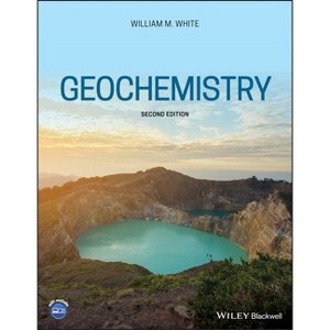 Geochemistry - 2nd Edition by  William M White (Paperback) - 1 of 1