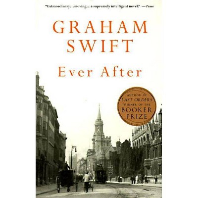 Ever After - (Vintage International) by  Graham Swift (Paperback)