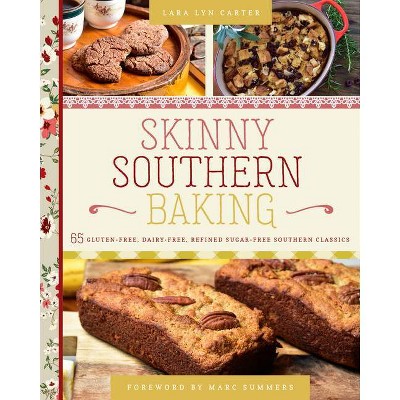 Skinny Southern Baking - by  Lara Lyn Carter (Hardcover)