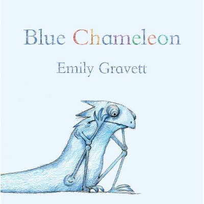 Blue Chameleon - by  Emily Gravett (Hardcover)