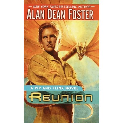 Reunion - (Adventures of Pip & Flinx) by  Alan Dean Foster (Paperback)